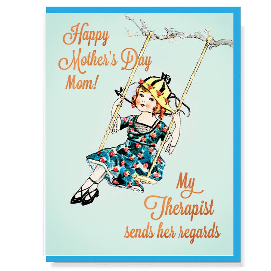 Happy Mother's Day Mom! My Therapist Sends Her Regards Card