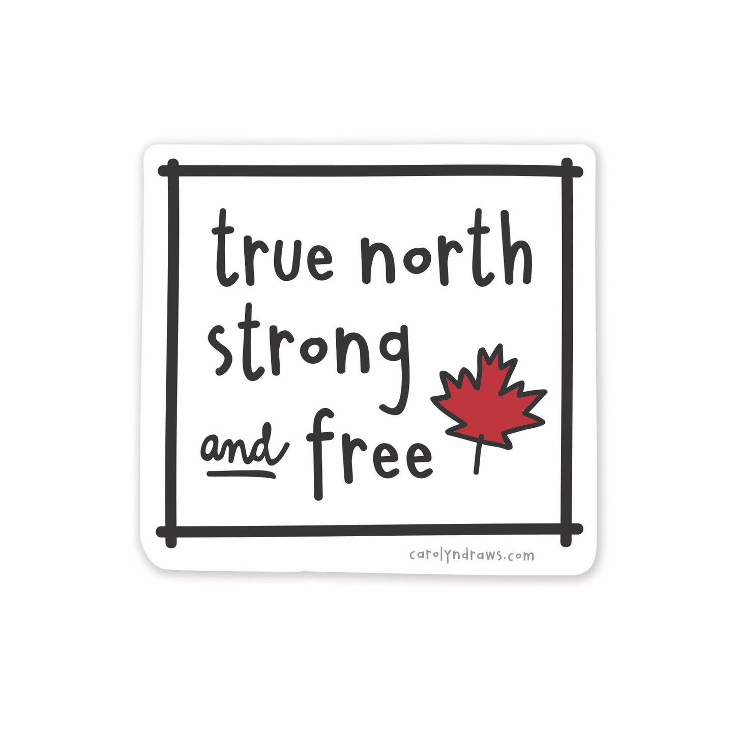 True North Strong and Free Vinyl Sticker