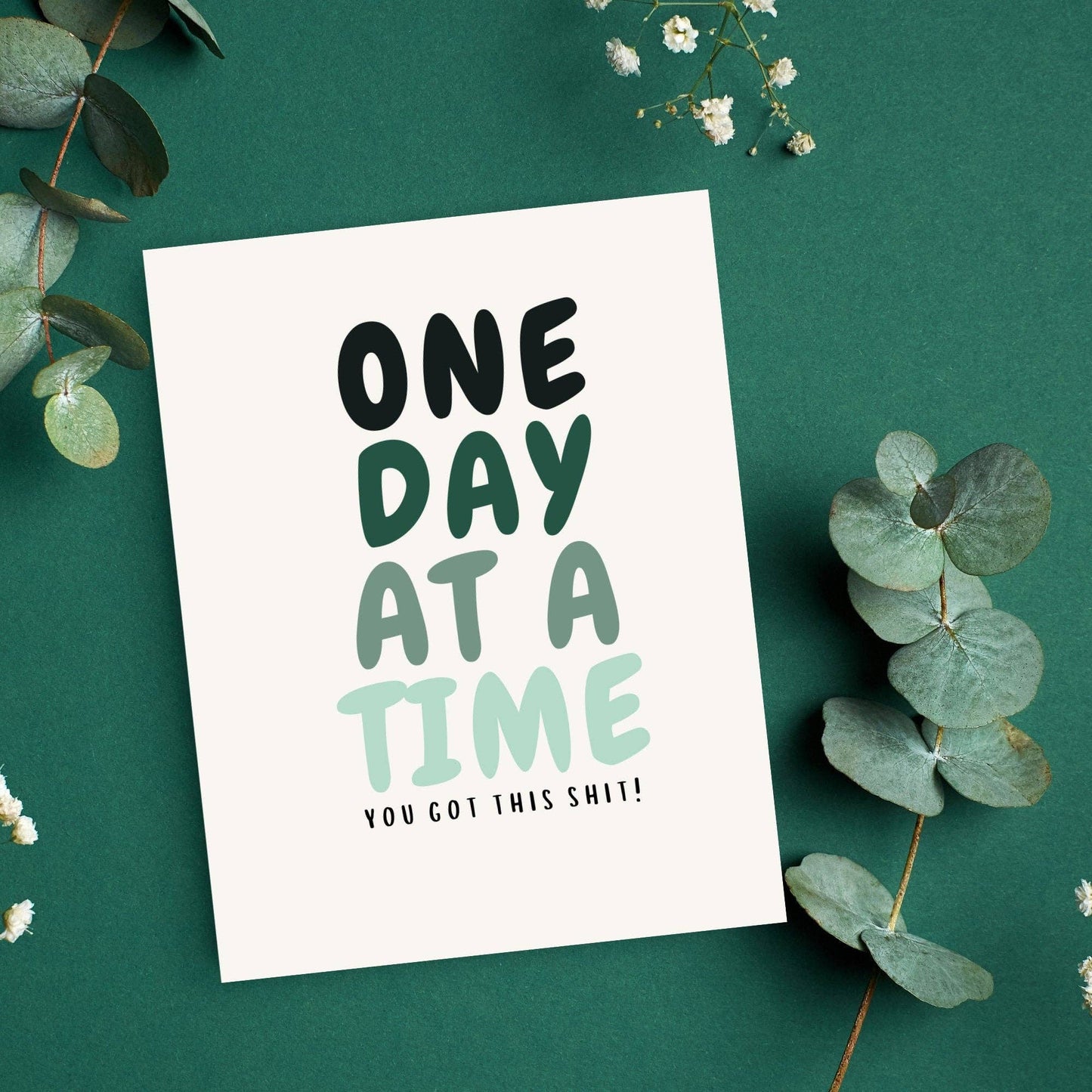 One Day At A Time You Got This Shit Card