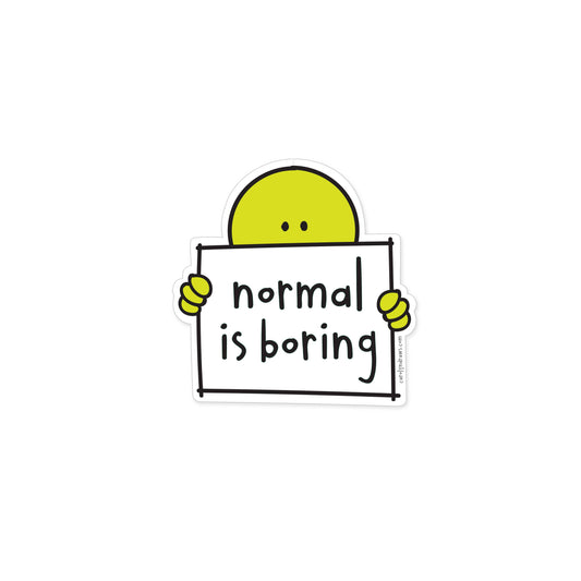 Normal Is Boring Vinyl Sticker
